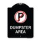 Signmission No Parking Dumpster Area Heavy-Gauge Aluminum Architectural Sign, 24" x 18", BW-1824-23748 A-DES-BW-1824-23748 - alternate 1